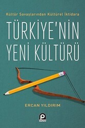 Kültür Savaşlarından Kültürel İktidara Türkiye`nin Yeni Kültürü - Pınar Yayınları