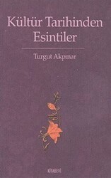 Kültür Tarihinden Esintiler - Kitabevi Yayınları