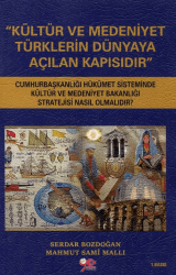 Kültür ve Medeniyet Türklerin Dünyaya Açılan Kapısıdır - Yeni Yüzyıl Yayınları