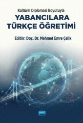Kültürel Diplomasi Boyutuyla Yabancılara Türkçe Öğretimi - Nobel Akademik Yayıncılık