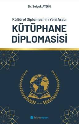 Kültürel Diplomasinin Yeni Aracı Kütüphane Diplomasisi - 1