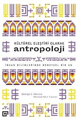 Kültürel Eleştiri Olarak Antropoloji - 1