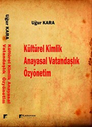Kültürel Kimlik - Anayasal Vatandaşlık - Özyönetim - Karahan Kitabevi