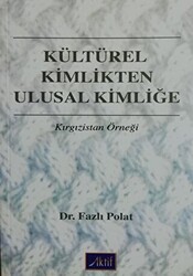 Kültürel Kimlikten Ulusal Kimliğe - Aktif Yayınevi