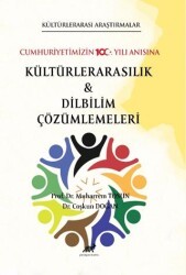 Kültürlerarası Araştırmalar Cumhuriyetimizin 100. Yılı Anısına Kültürlerarasılık ve Karşılaştırmalı Dilbilim Çalışmaları - Paradigma Akademi Yayınları