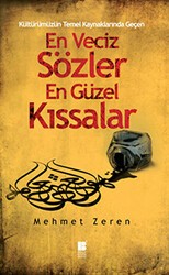 Kültürümüzün Temel Kaynaklarından Geçen En Veciz Sözler En Güzel Kıssalar - Bilge Kültür Sanat