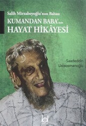 Kumandan Baba`nın Hayat Hikayesi - Kökler Kitabevi