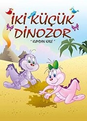 Kumdan Kale - İki Küçük Dinozor - Mor Elma Yayıncılık
