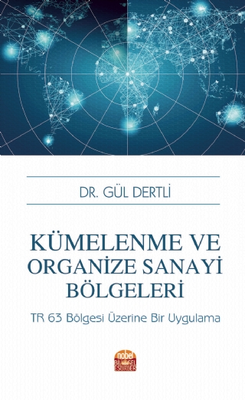 Kümelenme Ve Organize Sanayi Bölgeleri: TR 63 Bölgesi Üzerine Bir Uygulama - 1