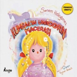 Kumsal’ın Unicorn Maceraları - Ange Yayınları