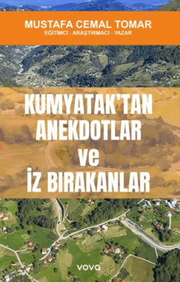 Kumyatak’tan Anektodlar ve İz Bırakanlar - 1