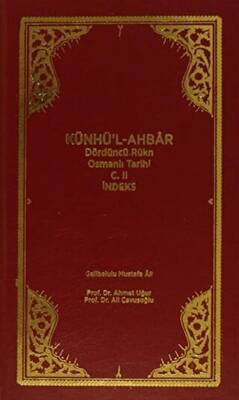 Künhü`l-Ahbar Dördüncü Rükn Osmanlı Tarihi Cilt: 2 - İndeks
