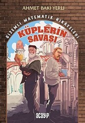 Küplerin Savaşı - Gizemli Matematik Hikayeleri 1 - Acayip Kitaplar