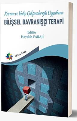Kuram Ve Vaka Çalışmalarıyla Uygulama - Bilişsel Davranışçı Terapi - 1