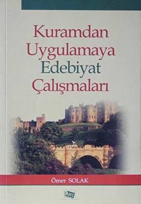Kuramdan Uygulamaya Edebiyat Çalışmaları - 1