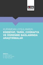 Kuramdan Uygulamaya: Edebiyat, Tarih, Coğrafya ve Öğrenme Bağlamında Araştırmalar - Eğitim Yayınevi - Bilimsel Eserler