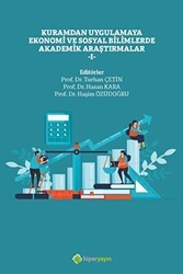 Kuramdan Uygulamaya Ekonomi ve Sosyal Bilimlerde Akademik Araştırmalar - 1 - Hiperlink Yayınları