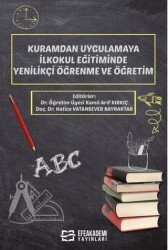Kuramdan Uygulamaya İlkokul Eğitiminde Yenilikçi Öğrenme ve Öğretim - Efe Akademi Yayınları