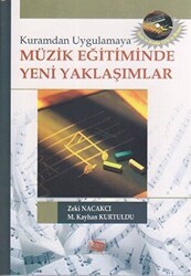 Kuramdan Uygulamaya Müzik Eğitiminde Yeni Yaklaşımlar - Anı Yayıncılık