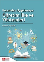 Kuramdan Uygulamaya Öğretim İlke ve Yöntemleri - Pegem Akademi Yayıncılık