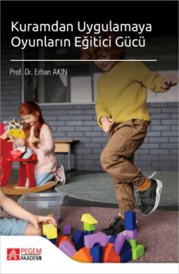 Kuramdan Uygulamaya Oyunların Eğitici Gücü - 1
