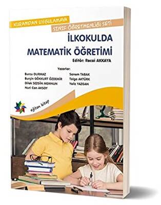 Kuramdan Uygulamaya Sınıf Öğretmenliği Seti - İlkokulda Matematik Öğretimi - 1