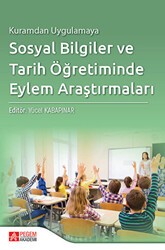 Kuramdan Uygulamaya Sosyal Bilgiler ve Tarih Öğretiminde Eylem Araştırmaları - Pegem Akademi Yayıncılık