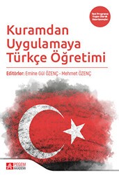 Kuramdan Uygulamaya Türkçe Öğretimi - Pegem Akademi Yayıncılık