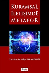 Kuramsal İletişimde Metafor - Beta Yayınevi