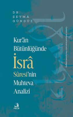 Kur’an Bütünlüğünde İsra Suresi’nin Muhteva Analizi - 1