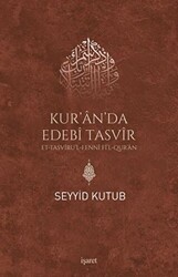 Kur’an da Edebi Tasvir - Et Tasvirul-Fenni Fil Qur`an - İşaret Yayınları