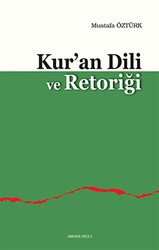 Kur’an Dili ve Retoriği - Ankara Okulu Yayınları