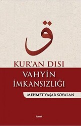 Kur`an Dışı Vahyin İmkansızlığı - İşaret Yayınları