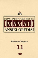 Kuran, Hadis ve Tarih Işığında - İmam Ali Ansiklopedisi c.11 - Asr Yayınları