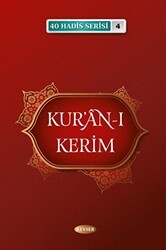 Kur`an-ı Kerim 40 Hadis Serisi 4 - Kevser Yayınları