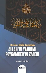 Kur`an-ı Kerim Açısından Allah`ın Yardımı Peygamber`in Zaferi - Siyer Yayınları