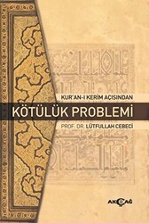 Kur`an-ı Kerim Açısından Kötülük Problemi - Akçağ Yayınları