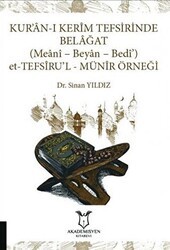 Kur’an-ı Kerim Tefsirinde Belağat: Meani - Beyan - Bedi’ Et-Tefsiru`l-Münir Örneği - Akademisyen Kitabevi