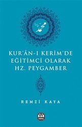 Kur`an-ı Kerim`de Eğitimci Olarak Hz. Peygamber - Yağmur Yayınları