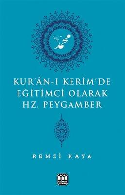 Kur`an-ı Kerim`de Eğitimci Olarak Hz. Peygamber - 1