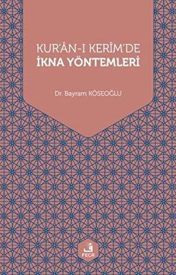 Kur`an-ı Kerim`de İkna Yöntemleri - 1