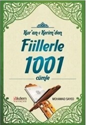 Kur`an-ı Kerim`den Fiillerle 1001 Cümle - Akdem Yayınları