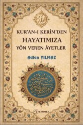 Kur`an-ı Kerim`den Hayatımıza Yön Veren Ayetler - Fenomen Yayıncılık