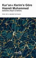 Kur`an-ı Kerim`e Göre Hazreti Muhammed Sallallahu Aleyhi ve Sellem - Atlas Kitap