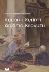 Kur`an-ı Kerim`i Anlama Kılavuzu - Muarrib