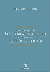 Kur’an-ı Kerim’in İkili Anlatım Üslubu Bağlamında Terğib ve Terhib - Kuramer Yayınları