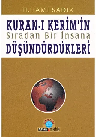 Kuran-ı Kerim’in Sıradan Bir İnsana Düşündürdükleri - Ozan Yayıncılık