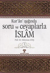 Kur’an Işığında Soru ve Cevaplarla İslam Cilt: 3 - Yeni Ufuklar Neşriyat