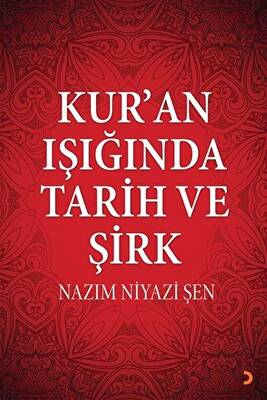 Kur’an Işığında Tarih ve Şirk - 1