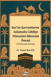 Kur`an Kavramlarını Anlamada Cahiliye Döneminin Bilmenin Önemi Veli Kavramı Örneği - Kitap Dünyası Yayınları